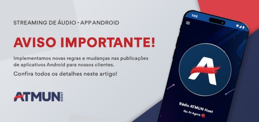 Mudança na publicação de Apps Android em nossos planos de Streaming de Áudio